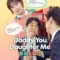 Con Là Bố, Bố Là Con – Daddy You, Daughter Me (2017) Full HD Vietsub