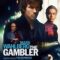 Giáo Sư Cờ Bạc – The Gambler (2014) Full HD Vietsub